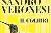 La copertina dell'ultimo romanzo di Sandro Veronesi, Il Colibrì